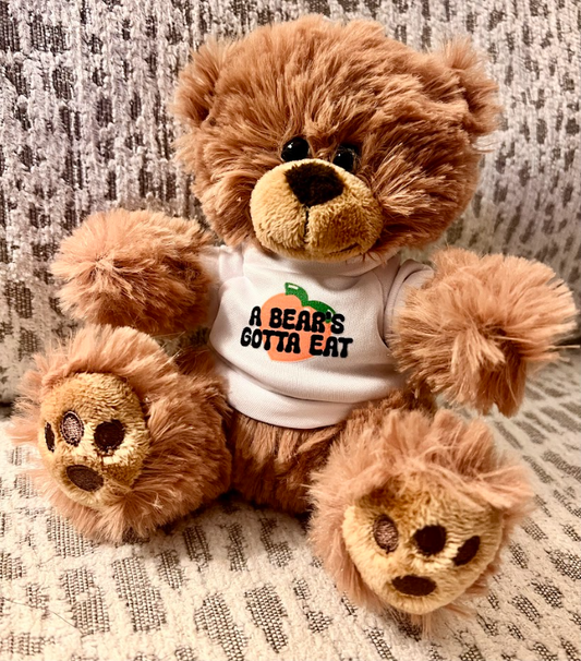 Bears Gotta Eat Teddy Bear